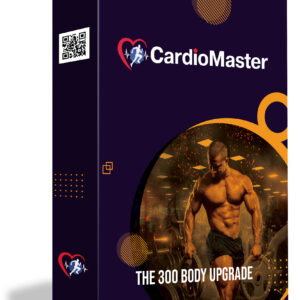 Cardio-master: The 300 Body Upgrade